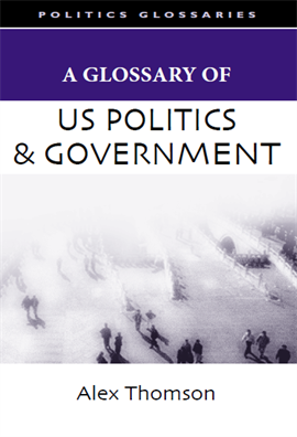 A Glossary of US Politics and Government